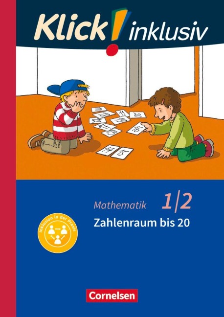 Klick! inklusiv 1./2. Schuljahr - Grundschule / Förderschule - Mathematik - Zahlenraum bis 20 - Silke Burkhart, Petra Franz, Silvia Weisse