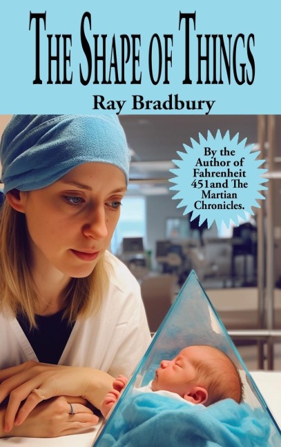 The Shape of Things - Ray Bradbury