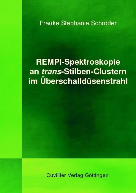 REMPI-Spektroskopie an trans-Stilben-Clustern im Überschalldüsenstrahl - 