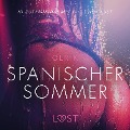 Spanischer Sommer: Erika Lust-Erotik (Ungekürzt) - Olrik