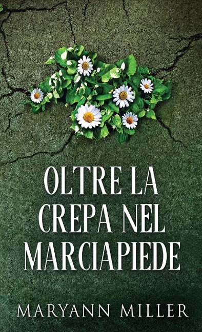 Oltre La Crepa Nel Marciapiede - Maryann Miller