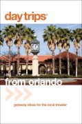 Cover-Bild zum Titel 'Day Trips® from Orlando' von 'John Kumiski'