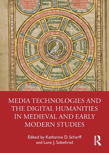 Media Technologies and the Digital Humanities in Medieval and Early Modern Studies - 