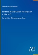 Cover-Bild zum Titel 'Beschluss 2013/255/GASP des Rates vom 31. Mai 2013' von 'Rat der Europäischen Union'