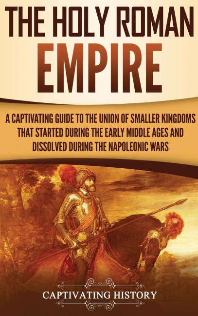 The Holy Roman Empire - Captivating History