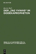 Der "Tag YHWHs" im Dodekapropheton - Martin Beck