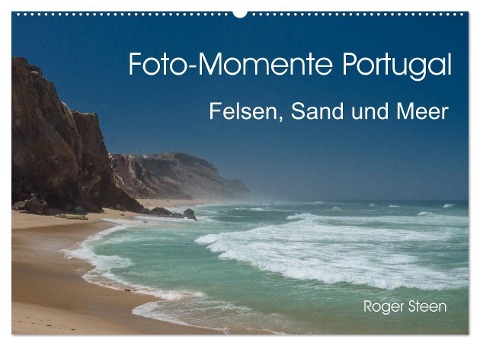 Foto-Momente Portugal - Felsen, Sand und Meer (Wandkalender 2024 DIN A2 quer), CALVENDO Monatskalender - Roger Steen