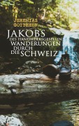 Cover-Bild zum Titel 'Jakobs des Handwerksgesellen Wanderungen durch die Schweiz' von 'Jeremias Gotthelf'