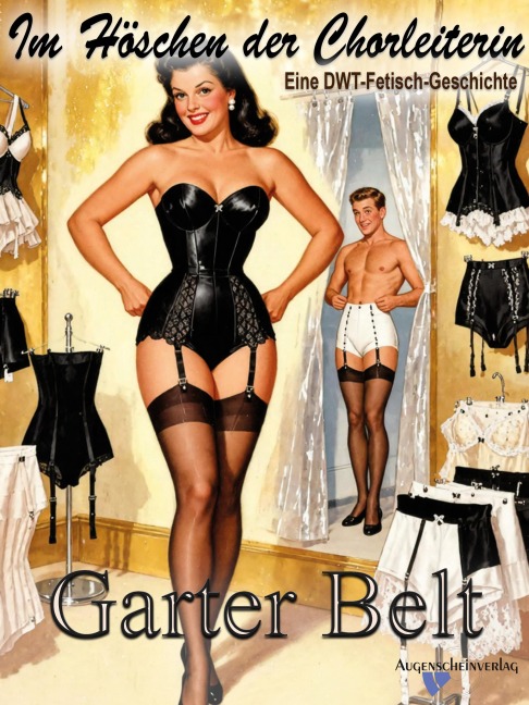 Im Höschen der Chorleiterin - Garter Belt