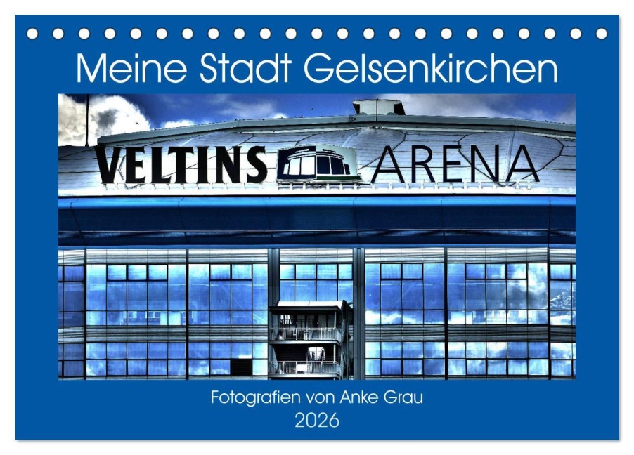 Meine Stadt Gelsenkirchen (Tischkalender 2026 DIN A5 quer), CALVENDO Monatskalender - Anke Grau
