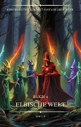 Cover-Bild zum Titel 'Elbische Welt:Ein Epischer LitRPG GameLit Fantasie Abenteuer Roman(Buch 2)' von 'Lise L. H'