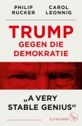 Cover-Bild zum Titel 'Trump gegen die Demokratie - »A Very Stable Genius«' von 'Carol Leonnig, Philip Rucker'