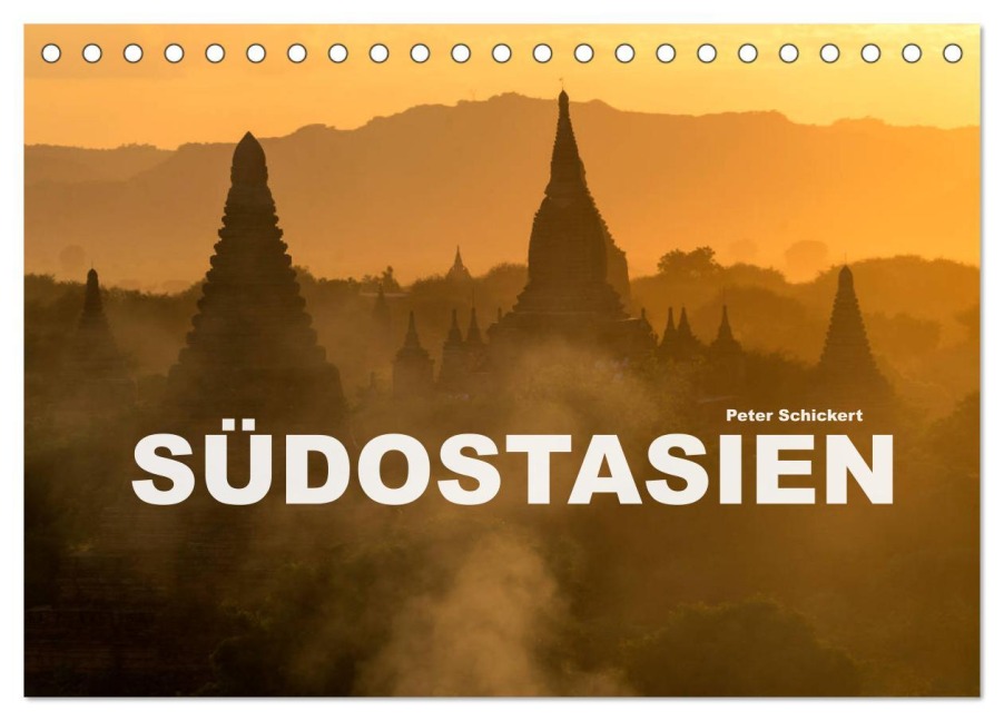 Südostasien (Tischkalender 2026 DIN A5 quer), CALVENDO Monatskalender - Peter Schickert