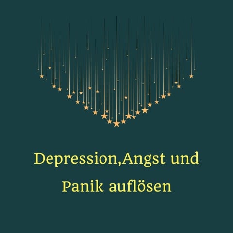 Depression, Angst und Panik auflösen - Miss Smilla, Holly von Bonin