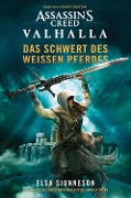 Cover-Bild zum Titel 'Assassin's Creed: Valhalla - Das Schwert des weißen Pferdes (Roman)' von 'Elsa Sjunneson'