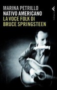 Cover-Bild zum Titel 'Nativo americano. La voce folk di Bruce Springsteen' von 'Marina Petrillo'