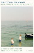 Cover-Bild zum Titel 'Wir Kinder der Leichtigkeit' von 'Dirk Petersdorff'
