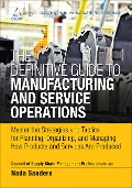 Cover-Bild zum Titel 'Definitive Guide to Manufacturing and Service Operations, The' von 'Cscmp, Nada R. Sanders'