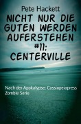 Cover-Bild zum Titel 'Nicht nur die Guten werden auferstehen #11: Centerville' von 'Pete Hackett'