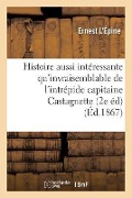 Cover-Bild zum Titel 'Histoire Aussi Intéressante Qu'invraisemblable de l'Intrépide Capitaine Castagnette,' von 'Ernest L'Épine'
