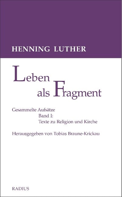 Leben als Fragment, Band 1 - Henning Luther