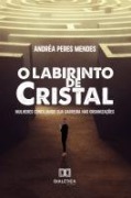 Cover-Bild zum Titel 'O Labirinto de Cristal' von 'Andréa Peres Mendes'