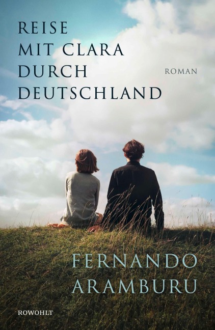 Reise mit Clara durch Deutschland - Fernando Aramburu
