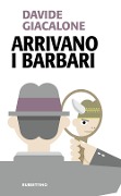 Cover-Bild zum Titel 'Arrivano i barbari' von 'Davide Giacalone'