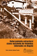 Cover-Bild zum Titel 'Reforzamiento estructural sismo resistente de viviendas informales en Bogotá' von 'Pedro Andrés Héndez'