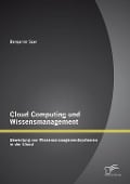 Cover-Bild zum Titel 'Cloud Computing und Wissensmanagement: Bewertung von Wissensmanagementsystemen in der Cloud' von 'Benjamin Szer'