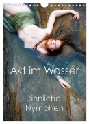 Cover-Bild zum Titel 'Akt im Wasser - sinnliche Nymphen (Wandkalender 2026 DIN A4 hoch), CALVENDO Monatskalender' von 'Ulrich Allgaier'
