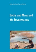 Cover-Bild zum Titel 'Dachs und Maus und die Erwachsenen' von 'Brigitte Prem, Evelyne Prem, Max Prem'