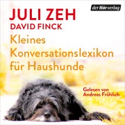 Cover-Bild zum Titel 'Kleines Konversationslexikon für Haushunde' von 'David Finck, Juli Zeh'
