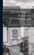 Cover-Bild zum Titel 'Dictionnaire wallon-français' von 'J Martin Lobet'