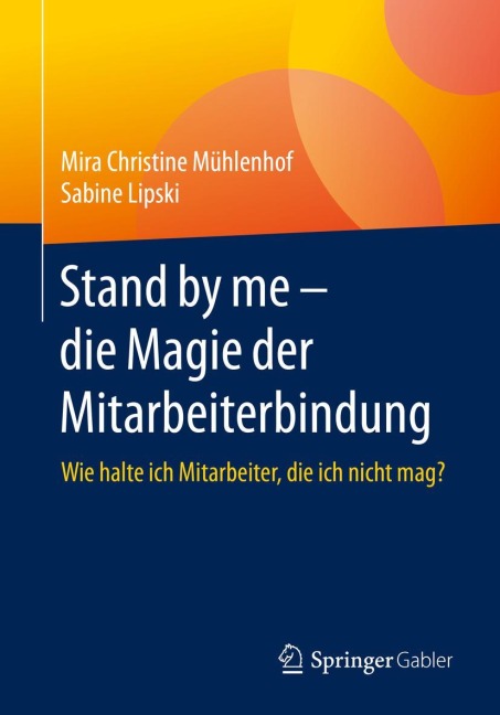 Stand by me - die Magie der Mitarbeiterbindung - Sabine Lipski, Mira Christine Mühlenhof
