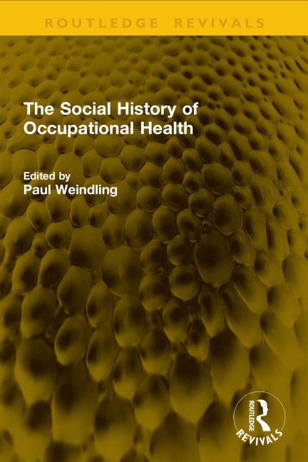 The Social History of Occupational Health - 