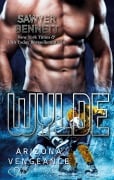 Cover-Bild zum Titel 'Wylde (Arizona Vengeance Team Teil 7)' von 'Sawyer Bennett'