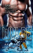 Cover-Bild zum Titel 'Wylde (Arizona Vengeance Team Teil 7)' von 'Sawyer Bennett'