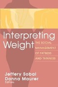 Cover-Bild zum Titel 'Interpreting Weight' von 'Jeffery Sobal'