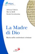 Cover-Bild zum Titel 'La Madre di Dio. Maria nelle confessioni cristiane' von 'Kelli Mervat, Adriana Valerio, Nicole Grochowina'