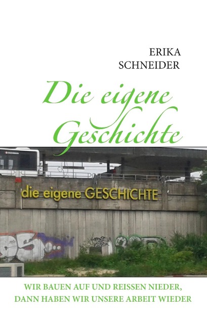 Die eigene Geschichte - Erika Schneider