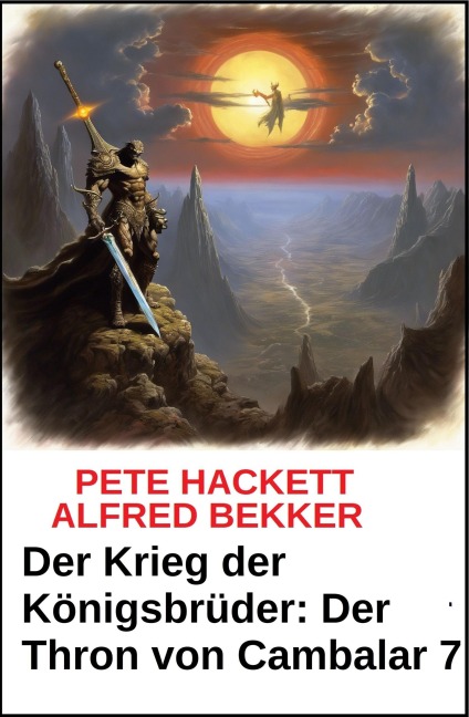 Der Krieg der Königsbrüder: Der Thron von Cambalar 7 - Alfred Bekker