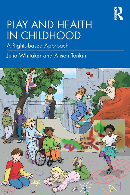Play and Health in Childhood - Julia Whitaker, Alison Tonkin
