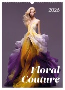 Cover-Bild zum Titel 'Floral Couture (Wandkalender 2026 DIN A3 hoch), CALVENDO Monatskalender' von ''