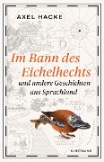 Cover-Bild zum Titel 'Im Bann des Eichelhechts' von 'Axel Hacke'