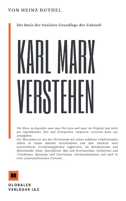 Karl Marx verstehen. Die Basis der Sozialen Grundlage der Zukunft? - Heinz Duthel