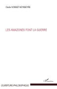Cover-Bild zum Titel 'Les amazones font la guerre' von 'Cécile Voisset-Veysseyre'