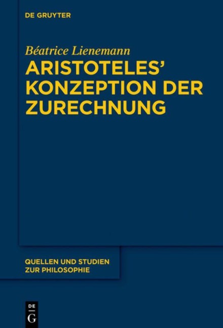 Aristoteles' Konzeption der Zurechnung - Béatrice Lienemann