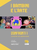 I bambini e l'arte. Confronti 1: tecniche ed esplorazioni - 