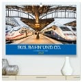 Bus, Bahn und Co. - Faszinierende Fahrzeuge (hochwertiger Premium Wandkalender 2025 DIN A2 quer), Kunstdruck in Hochglanz - Dietmar Scherf